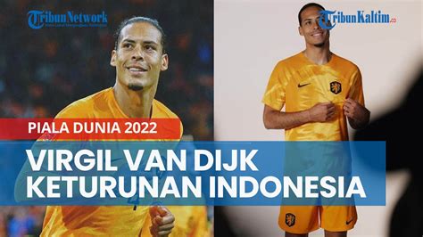 apakah virgil van dijk keturunan indonesia Profil Virgil van Dijk, pemain Liverpool keturunan Indonesia, lengkap dari keluarga, agama, gaji, valuasi, Instagram, dan fakta menariknya