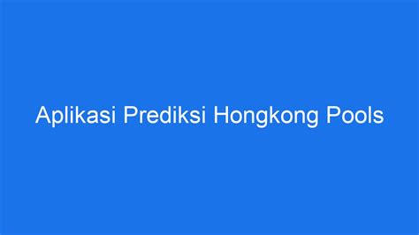 aplikasi hongkong pools 📘 Read Now 📥 Download