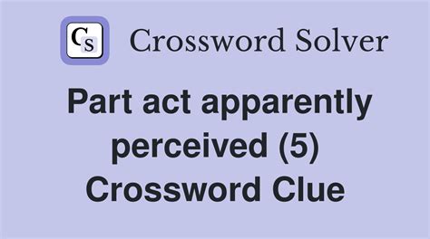 apparently true or reasonable crossword clue  