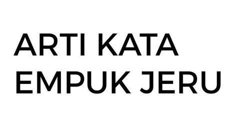 arti dari kata empuk jeru  2