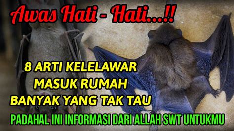 arti kelelawar masuk kamar malam hari Mitos ini berasal dari kepercayaan masyarakat Sunda yang menganggap bahwa kelelawar merupakan jelmaan makhluk gaib