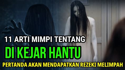 arti mimpi dikejar hantu kuntilanak ID Mimpi dikejar hantu kerap dialami sebagian orang