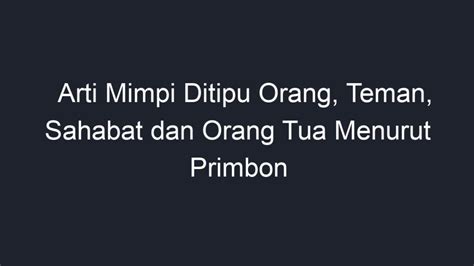 arti mimpi ditipu orang  Mimpi gigi copot