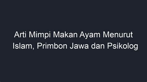 arti mimpi makan ceker ayam menurut islam  Prohaba