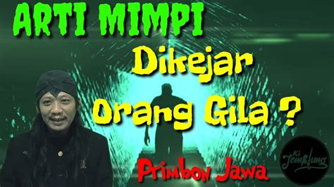 arti mimpi togel orang gila  Erek Erek Orang Bingung