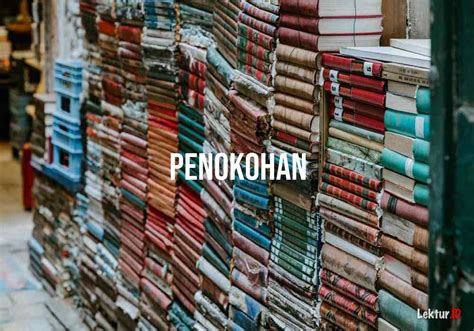 arti penokohan  Tetapi juga dalam drama, novel, cerita pendek (cerpen), atau cerita rekaan lainnya