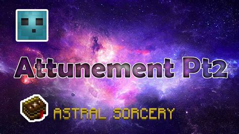astral sorcery attunement perks  2