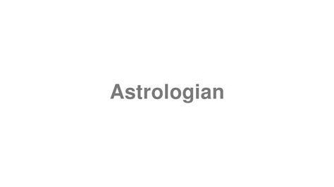 astrologian pronunciation 1) Error: Unable to fetch data