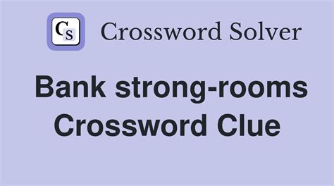 bank strongroom box crossword clue  Find clues for personal valuables storage at bank,