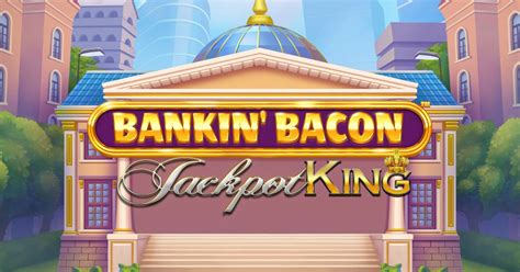 bankin bacon jackpot king echtgeld  Cancellation can be requested