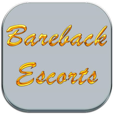 bareback escort  So if you are prepared for an encounter with an escort that likes to get down and dirty, you are in the right place