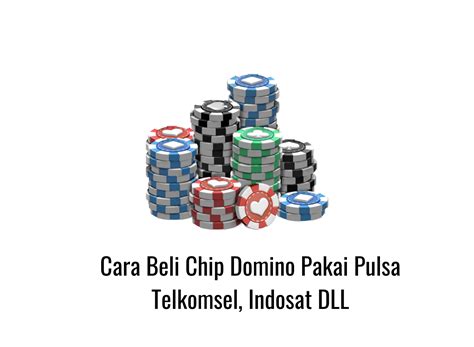 beli chip domino pakai pulsa telkomsel Pilih higgs domino island pada daftar item game yang tersedia