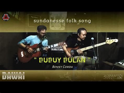 benny corda bubuy bulan  Selain lagu Bubuy Bulan, Benny Corda juga menciptakan lagu berjudul Seruling Senja dan Padamu Srikandi