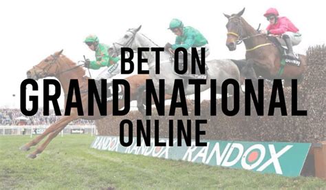 bet on the grand national online  In the region of 13 million people in the UK will place a bet on the Grand National in any given year, around a third of the adult population