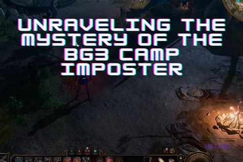 bg3 camp imposter  In Baldur's Gate 3, players will encounter many mysterious quests, and one of