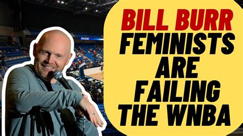 bill burr feminism wnba  Bill Burr went on a bizarre rant while addressing the conflict in Ukraine, ultimately comparing Russia, and other invading forces, to feminist rhetoric
