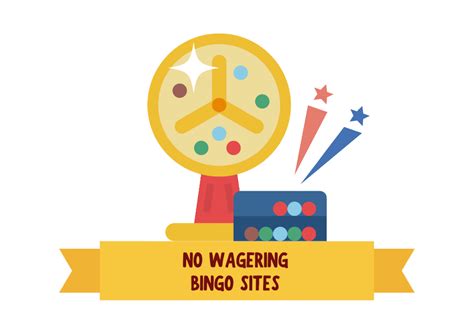 bingo sites with no wager com which you may enjoy once you have