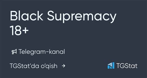 black supremacy 18 telegram  Even white supremacist communities, once steadfast in their support for Putin’s Russia, are now questioning whether the invasion is worth the cost in