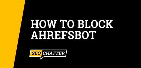 block ahrefsbot <b>stobor ni toBsferhA dekcolb ev;93#&uoy ecnO </b>