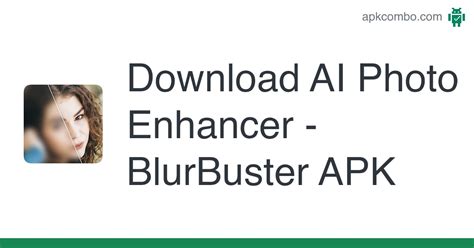 blurbuster apk premium  برنامج توضيح الصور المشوشة بدقة عالية يستخدم الذكاء الاصطناعي لتحسين جودة الصورBlurBuster Android latest 1