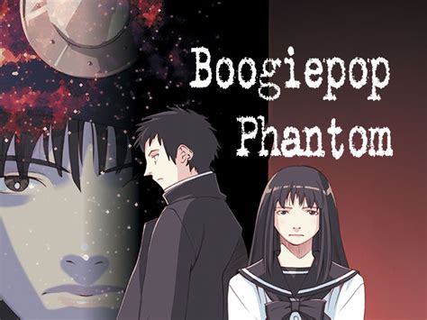 boogiepop phantom  Each episode takes on a different point of view and tells a different story that, when integrated with the other eleven stories, makes Boogiepop Phantom