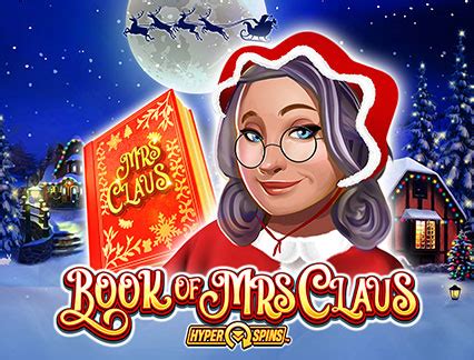 book of mrs claus play online  In this Book of Mrs Claus slot review, readers will find all information, including the payouts, in-game bonuses, and the playing process