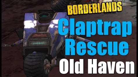 borderlands old haven claptrap In old haven, you have to actually have to save the claptrap in the cage before the other claptrap will appear for you to save