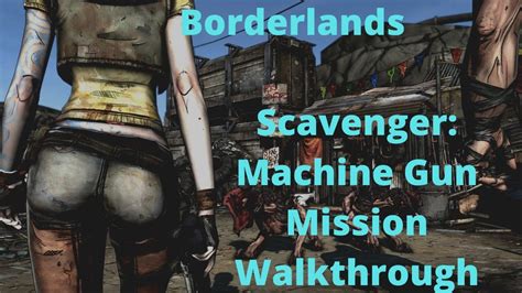 borderlands scavenger machine gun  The data is too garbled to be of any use, but there may be other