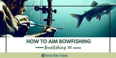 bowfishing aiming  Choose a rest that offers stability and allows for quick and easy aiming and shooting