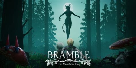 bramble the mountain king summary  Use the key on the door to the right and head off