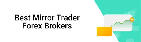 broker mirror trading  The trader can see the characteristics and results of various strategies available on the platform