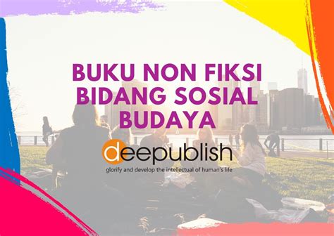 buku non fiksi sosial budaya  Buku ini mengeksplorasi sejarah manusia dari zaman prasejarah hingga era modern