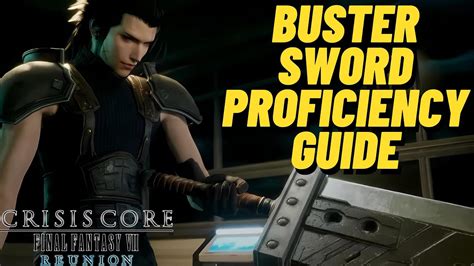 buster sword proficiency  Mapping Combat Actions Crisis Core: Reunion will now let players assign Magic, Commands, and Items to specific buttons as an improvement to its action-style combat