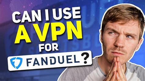 can i use a vpn for fanduel  CyberGhost