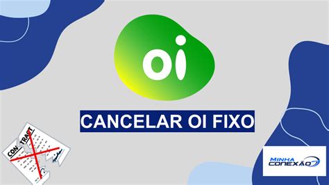 cancelar oi fixo empresarial  Cliente Oi pra Empresas pode solicitar o cancelamento de seus serviços preenchendo o formulário de cancelamento aqui