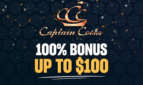 captaincooks3  The following offers will be given on the subsequent 4 deposits: Second deposit - 100% Match Bonus (up to $100) Third deposit- 50% Match Bonus (up to $150) Fourth deposit - 25% Match Bonus (up to $125) Fifth deposit - 100% Match Bonus (up to $100) Cook explored the northern Pacific and mapped extensive parts of North America and Alaska before being turned back by ice