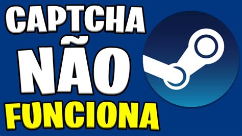 captcha da steam bugado  Agora não aparece mais