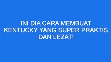 cara membuat kentucky  - 25 gr gula