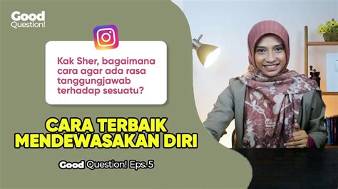 cara mendewasakan diri  “Kedewasaan seseorang tidak diukur dalam cara berbicara dan tindakannya