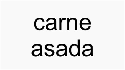 carne asada pronunciation  Remove the beef from the pot and set it aside