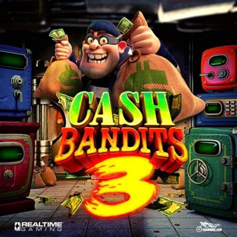 cash bandits 3 Play Cash Bandits 3 slot online for free