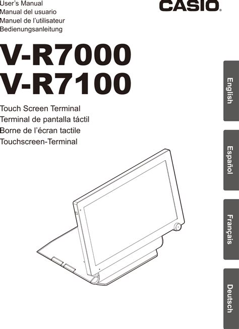 casio v-r7000  Casio V-R7000, V-R7100 User Manual User’s Manual Manual del usuario Manuel de l’utilisateur Bedienungsanleitung Español Touch Screen Terminal Terminal de pantalla táctil Borne de l’écran tactile Touchscreen-Terminal English V-R7000 V-R7100 Français Deutsch Thank you very much for purchasing the V-R7000/R7100