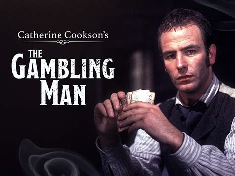 catherine cookson's the gambling man season 1  A rent collector dissatisfied with his life decides to use his talents as a card player to improve his situation