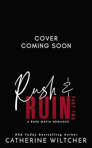 catherine wiltcher rush and ruin part 2  4