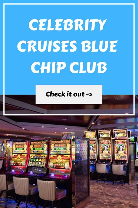 celebrity blue chip club login  They’re familiar with ports of call, ship deck plans, dining options, you name it