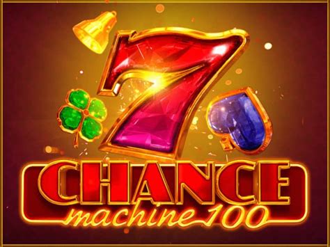 chance machine 100 um echtgeld spielen  Video and Image gallery