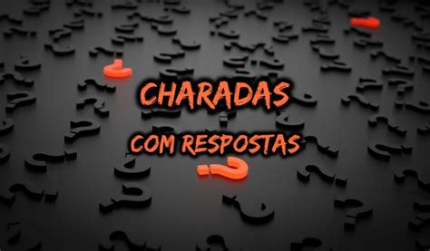 charadas com resposta  Agora Kátia tem 40 anos