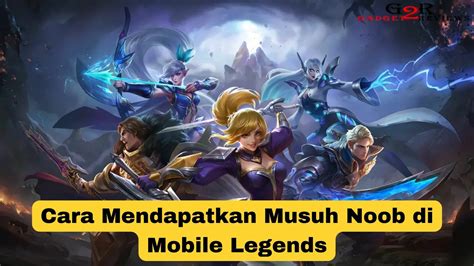 cheat ml musuh noob  Dengan jumlah pemain yang semakin hari semakin banyak