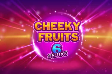 cheeky fruits 6 deluxe kostenlos spielen  The game also has great bonus features, multipliers