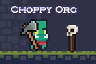 choppy orc unblocked 66  i Game bug